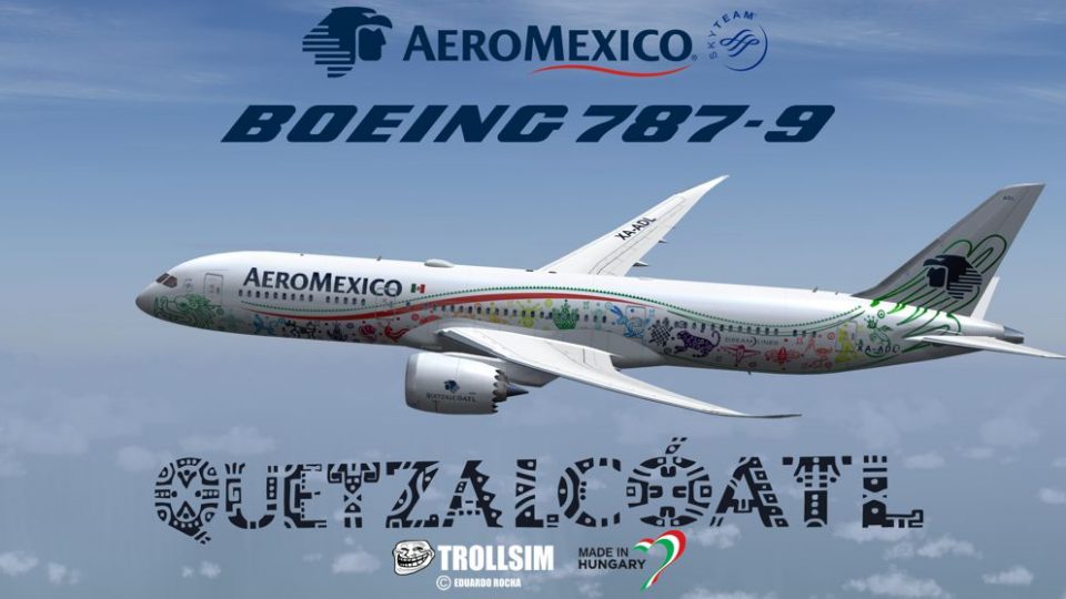 桃色の雲ページです＊ Aeromexico Quetzalcoatl Boeing 787-9 for FSX