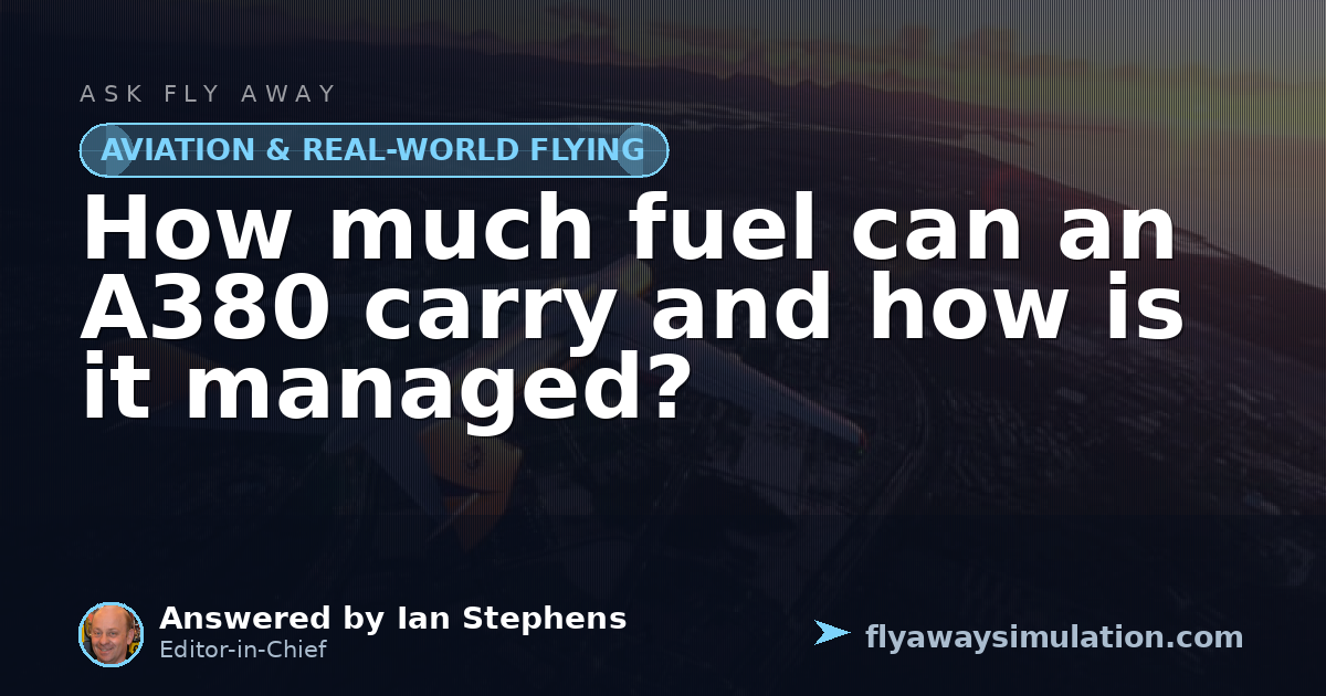 How much fuel can an A380 carry and how is it managed? | Fly Away ...