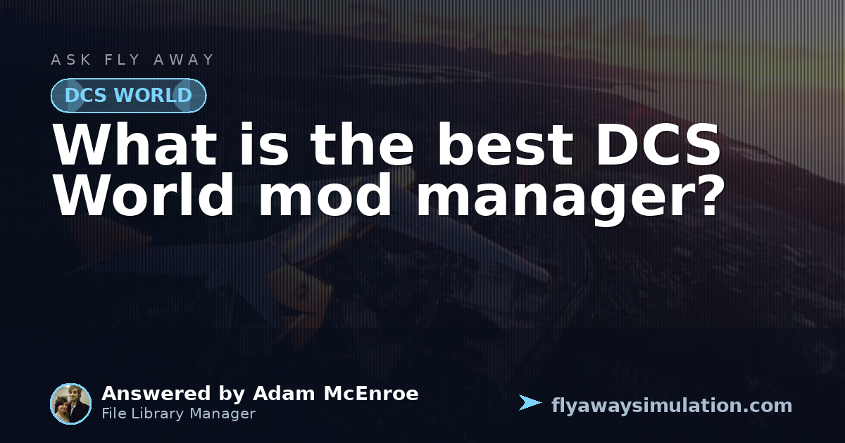What is the best DCS World mod manager? | Fly Away Simulation