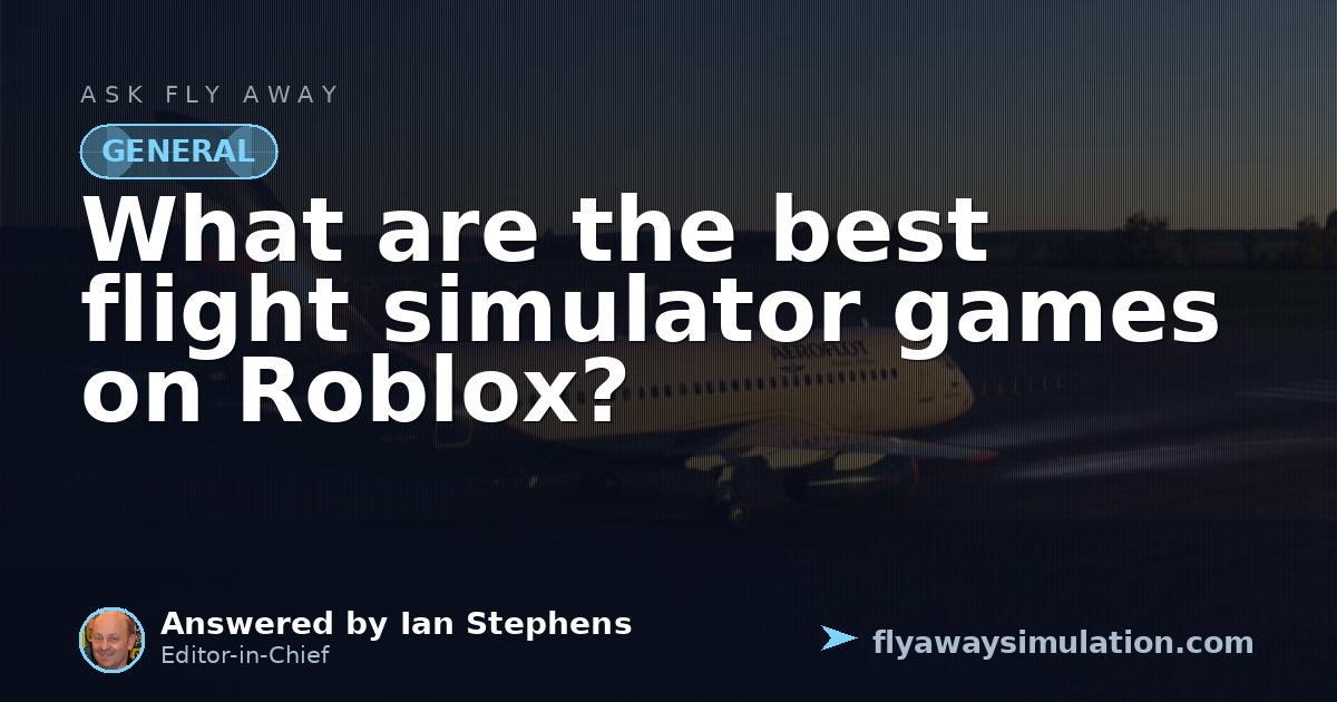 Sumulation Game What are the best flight simulator games on Roblox? | Fly Away Simulation