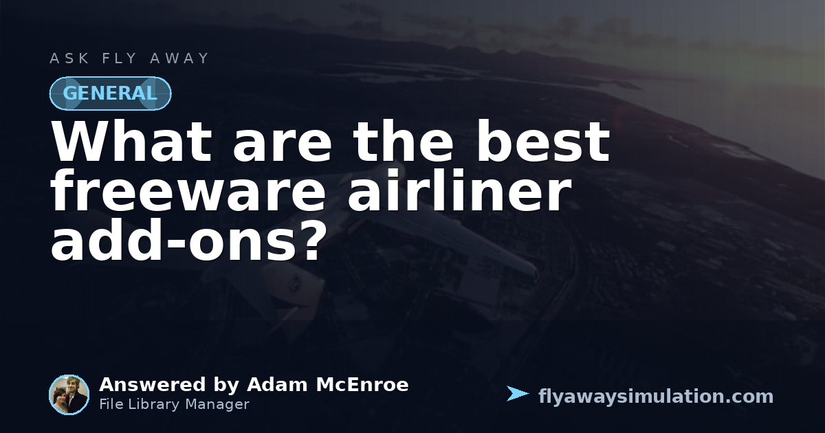 What are the best freeware airliner add-ons? | Fly Away Simulation