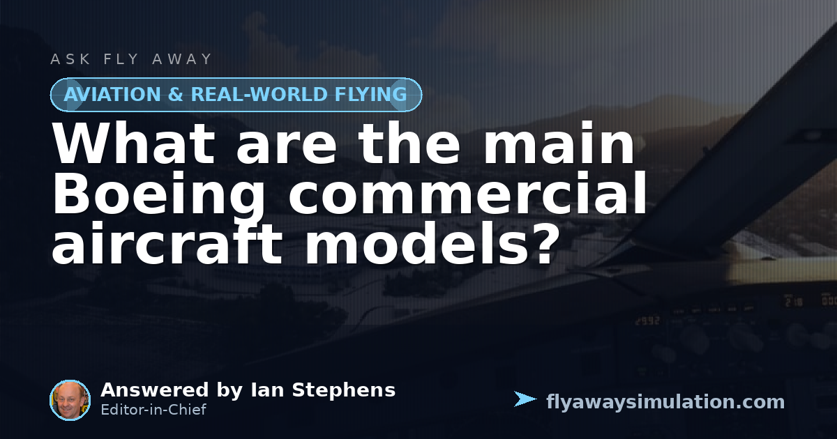 What are the main Boeing commercial aircraft models? - Ask Fly Away