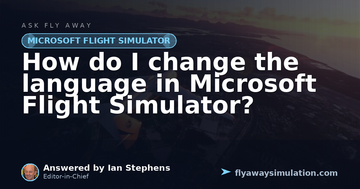 Mircrosoft Login How do I change the language in Microsoft Flight Simulator? | Fly Away ...