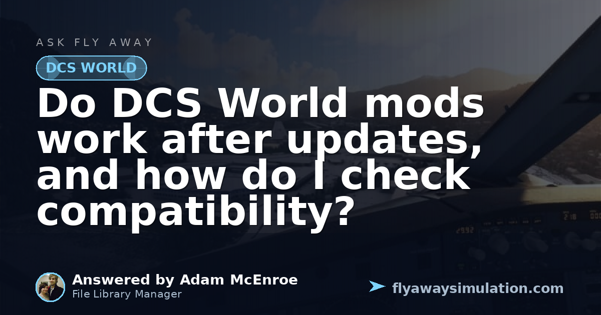 Do DCS World mods work after updates, and how do I check compatibility ...
