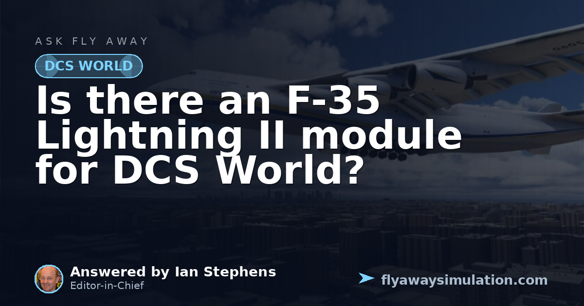 Is there an F-35 Lightning II module for DCS World? | Fly Away Simulation