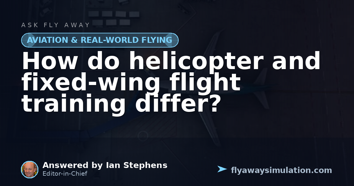 How do helicopter and fixed-wing flight training differ? - Ask Fly Away