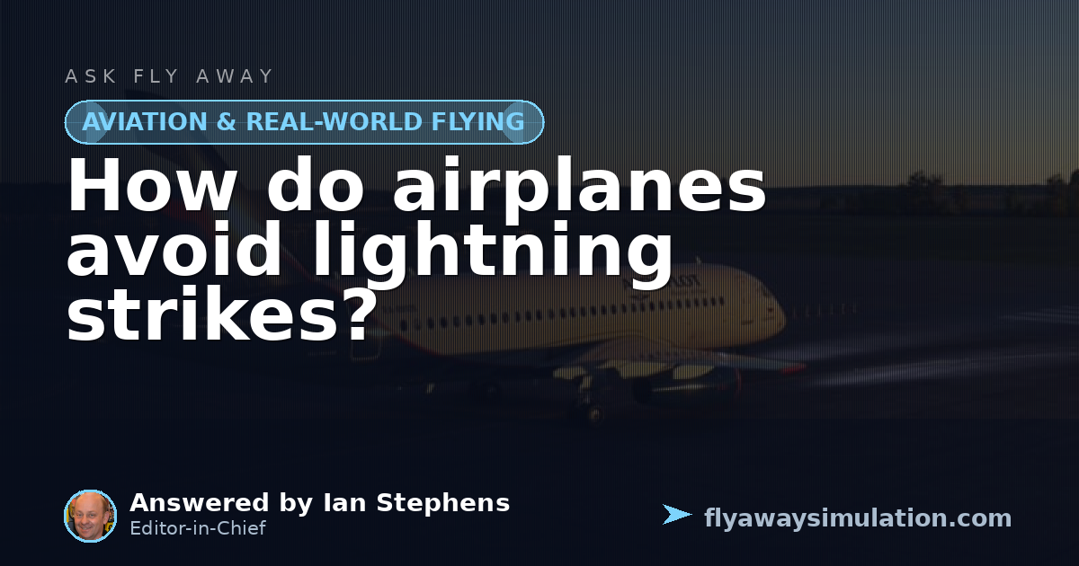 How do airplanes avoid lightning strikes? | Fly Away Simulation