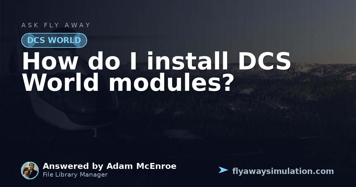 How do I install DCS World modules? | Fly Away Simulation