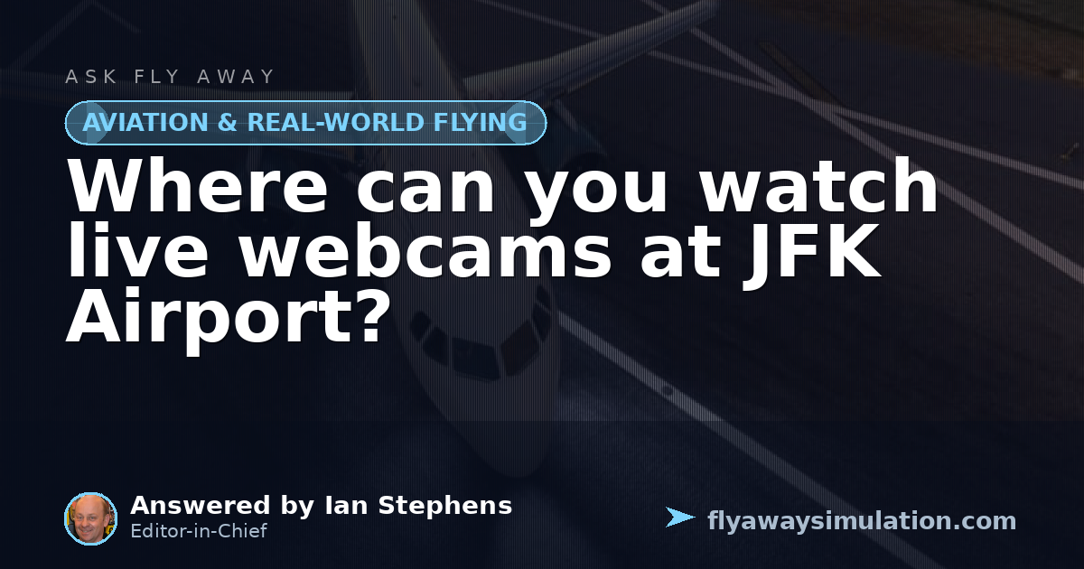 Where can you watch live webcams at JFK Airport? | Fly Away Simulation