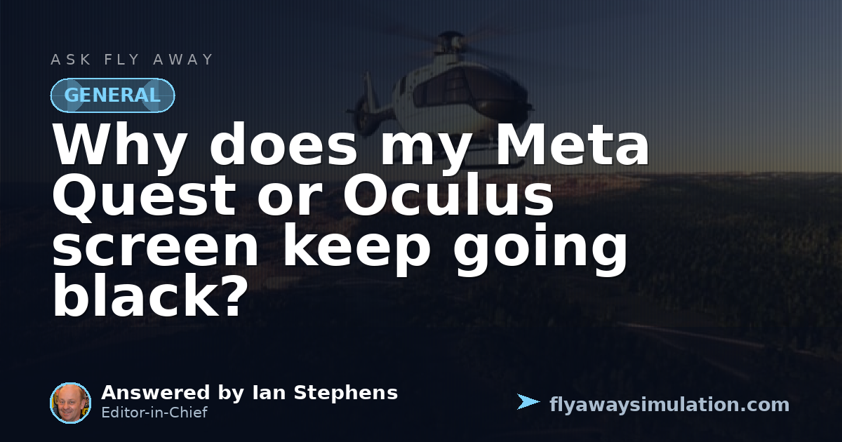 Why does my Meta Quest or Oculus screen keep going black? | Fly Away ...