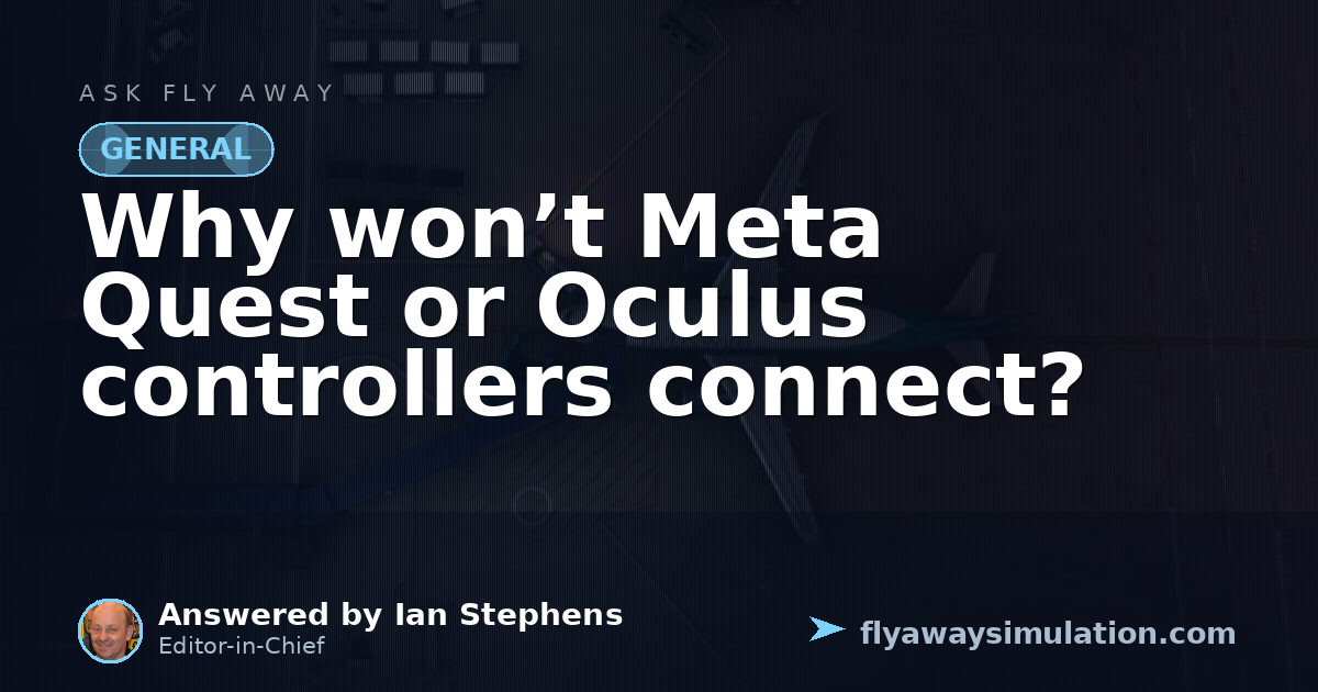 Meta Rift Trackers Why won’t Meta Quest or Oculus controllers connect? | Fly Away Simulation