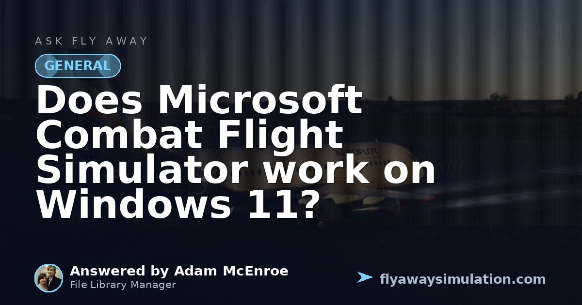 Does Microsoft Combat Flight Simulator work on Windows 11? | Fly Away ...