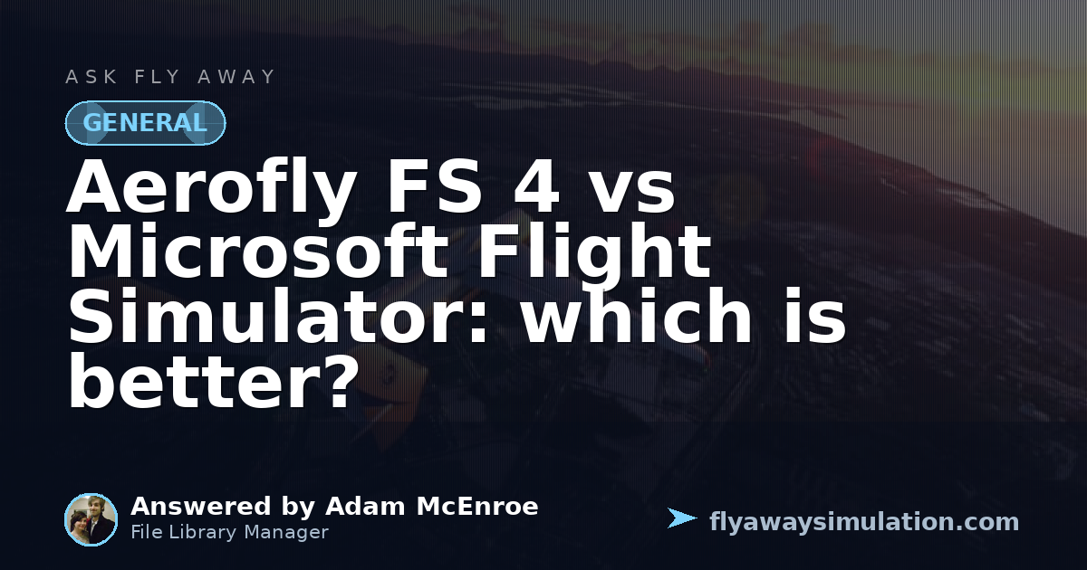 Aerofly FS 4 vs Microsoft Flight Simulator: which is better? | Fly Away ...