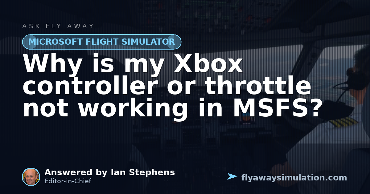 Why is my Xbox controller or throttle not working in MSFS? | Fly Away ...