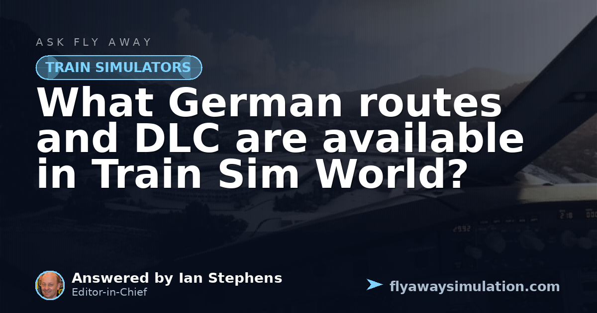 Train Sim F What German routes and DLC are available in Train Sim World? | Fly Away ...