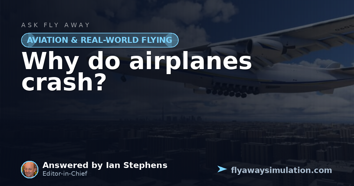 Crashed Engine Real Why do airplanes crash? | Fly Away Simulation